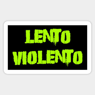 Lento violento Sticker